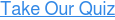Take Our Quiz
